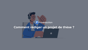 Faire rédiger un projet de thèse de doctorat. Aide à la Rédaction