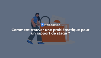 Comment trouver une problématique pour un rapport de stage ?