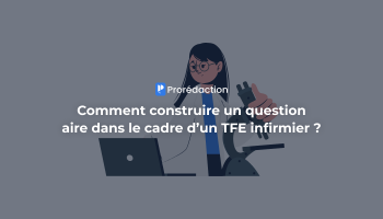 Comment construire un questionnaire dans le cadre d’un TFE infirmier ?