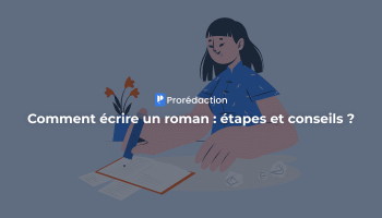 Comment écrire un roman étapes et conseils ?