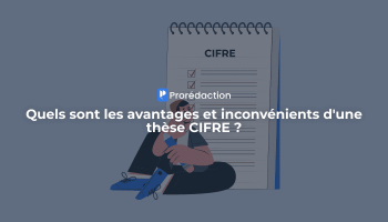 Quels sont les avantages et inconvénients d'une thèse CIFRE ?