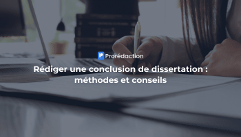 Rédiger une conclusion de dissertation - méthodes et conseils