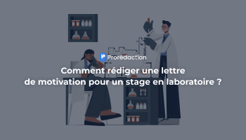 Lettre de motivation pour un stage en laboratoire : guide + modèles ?