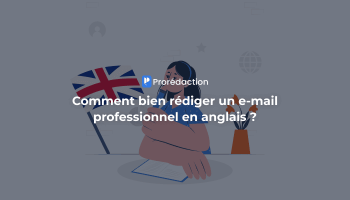 Comment rédiger un e-mail professionnel en anglais ? Conseils et exemples de formulations