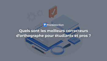 Comment choisir le meilleur correcteur d’orthographe ?