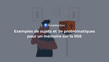 Problématique de mémoire RSE : 50+ idées et exemples concrets pour une rédaction réussie