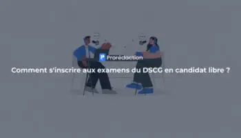 Comment s&rsquo;inscrire aux examens du DSCG en candidat libre ?
