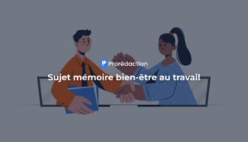 Sujet de mémoire sur le bien-être au travail : idées, angles et méthodes pour 2026–2027