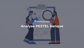Analyse PESTEL banque : comment structurer l&rsquo;étude d&rsquo;une banque