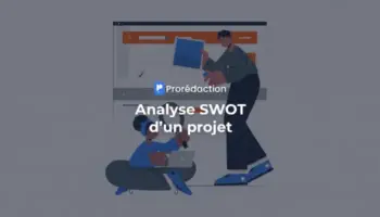 Analyse SWOT d’un projet : méthode, exemple et matrice