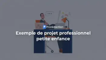 Exemple de projet professionnel petite enfance : modèle et méthode