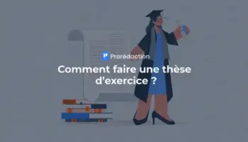 Comment faire une thèse d’exercice ? Méthode, étapes et conseils pratiques